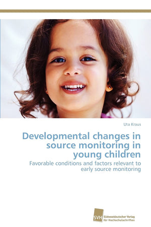 Developmental changes in source monitoring in young children: Favorable conditions and factors relevant to early source monitori,Used