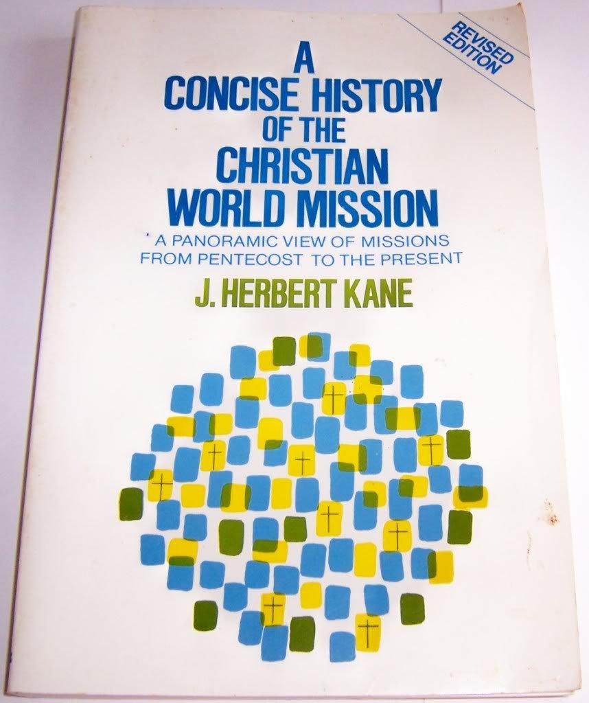 A Concise History of the Christian World Mission: A Panoramic View of Missions from Pentecost to the Present,Used