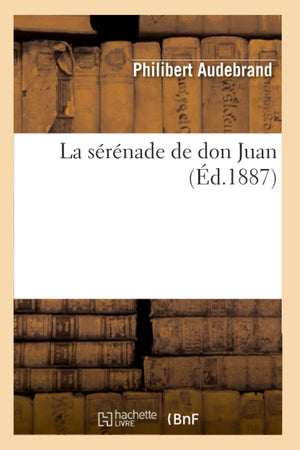La Srnade De Don Juan (D.1887) (Litterature) (French Edition),New