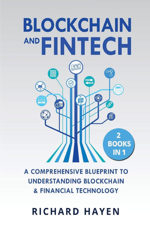 Blockchain & FinTech: A Comprehensive Blueprint to Understanding Blockchain & Financial Technology. 2 Books in 1.,Used