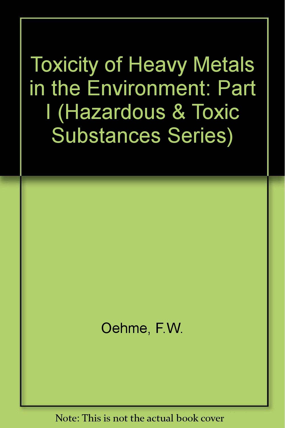 Toxicity of Heavy Metals in the Environment/Part 1: 001,Used