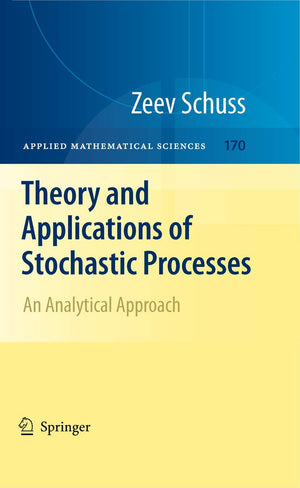 Theory And Applications Of Stochastic Processes: An Analytical Approach (Applied Mathematical Sciences, 170),Used