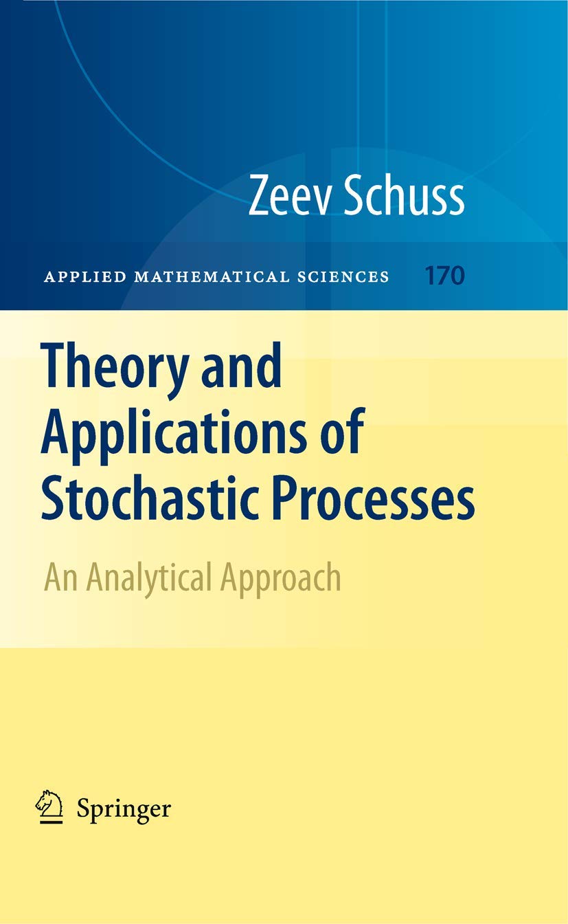 Theory And Applications Of Stochastic Processes: An Analytical Approach (Applied Mathematical Sciences, 170),Used