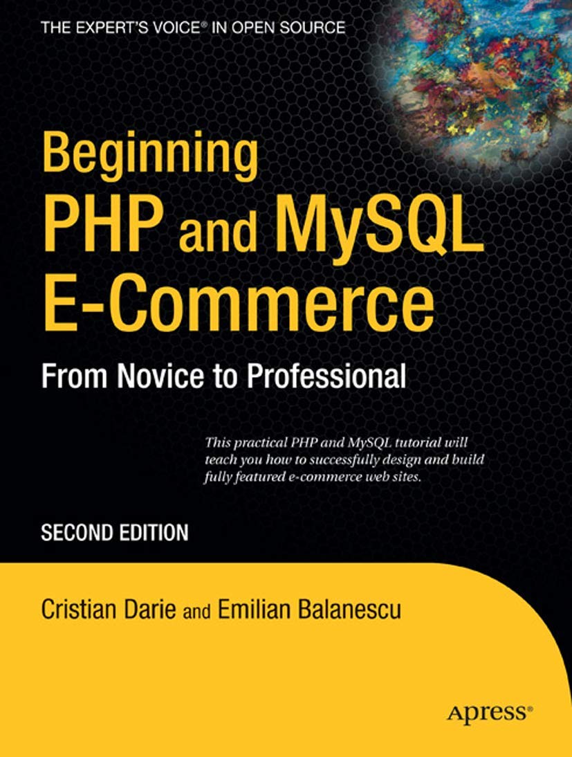 Beginning PHP and MySQL ECommerce: From Novice to Professional, Second Edition,New