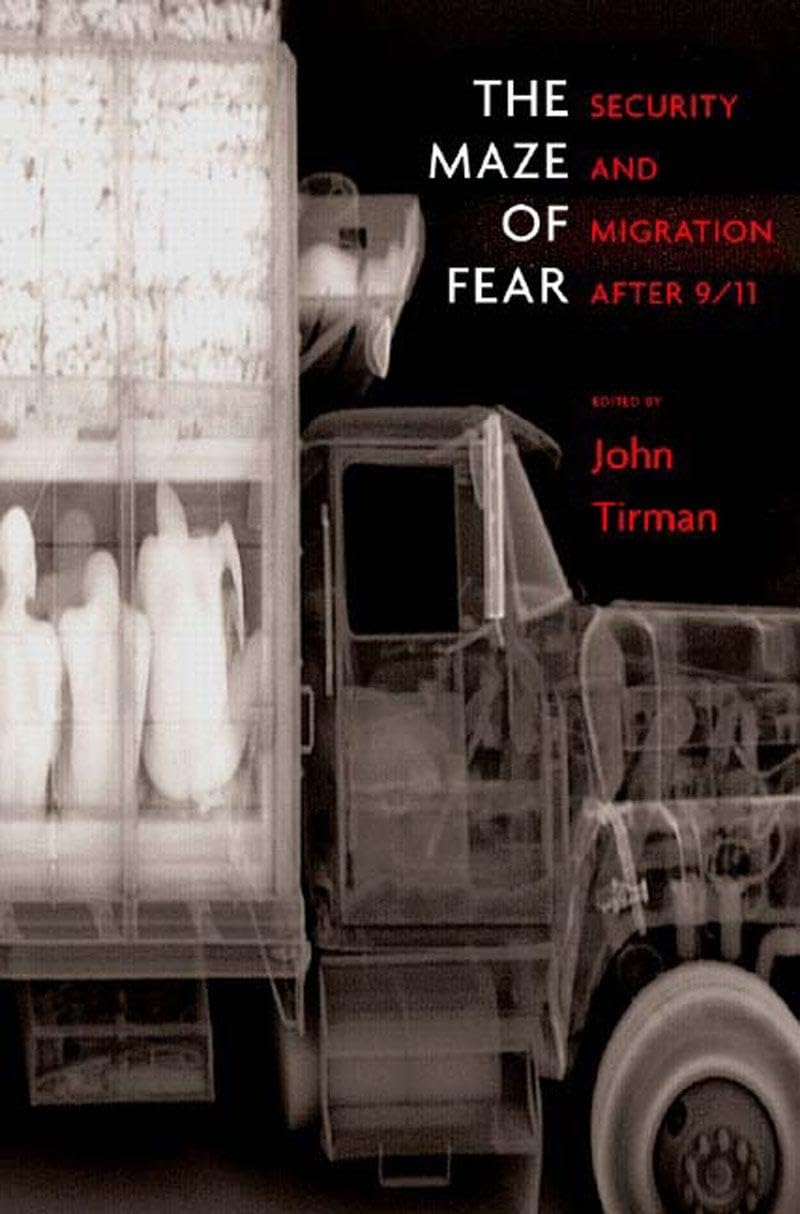 The Maze of Fear: Security and Migration After 9/11,Used