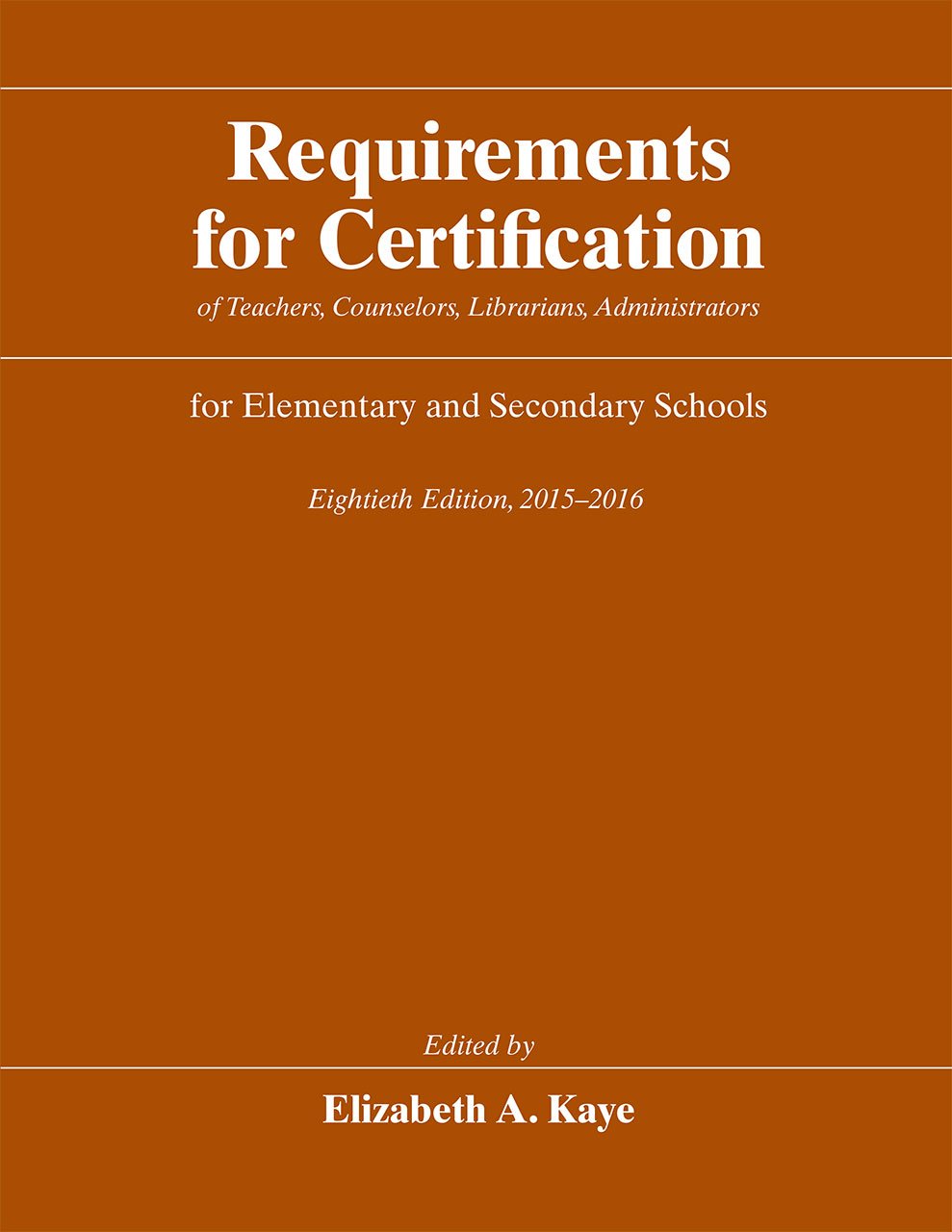 Requirements for Certification of Teachers, Counselors, Librarians, Administrators for Elementary and Secondary Schools, Eightie,Used
