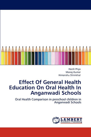 Effect Of General Health Education On Oral Health In Anganwadi Schools: Oral Health Comparison in preschool children in Anganwad,Used