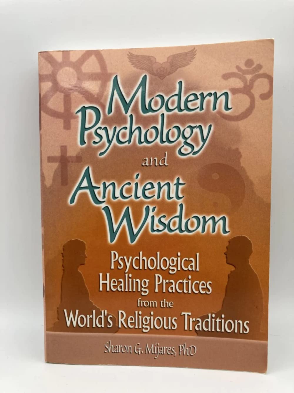 Modern Psychology And Ancient Wisdom,New