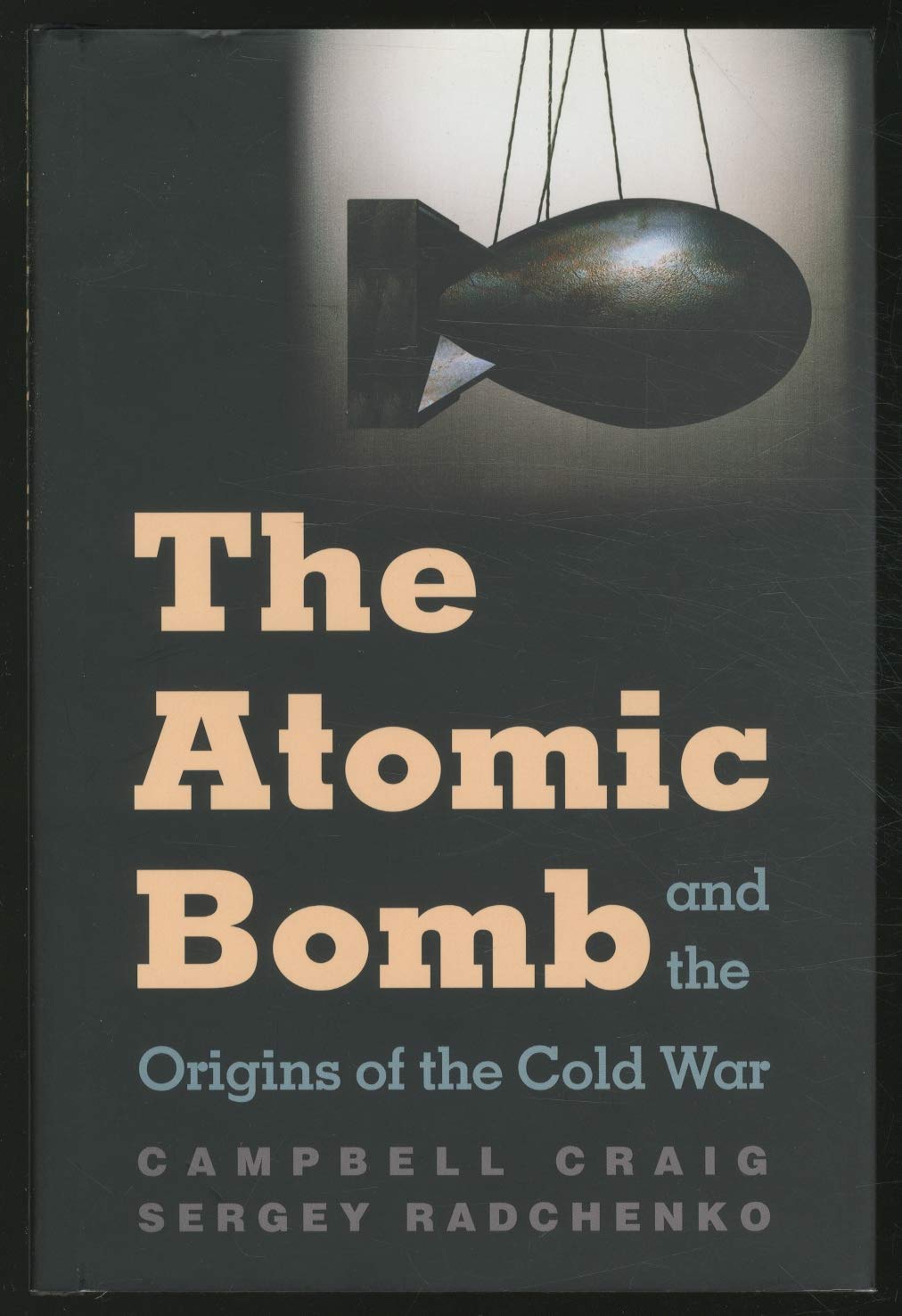 The Atomic Bomb And The Origins Of The Cold War