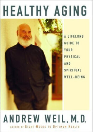 Healthy Aging: A Lifelong Guide to Your Physical and Spiritual WellBeing
