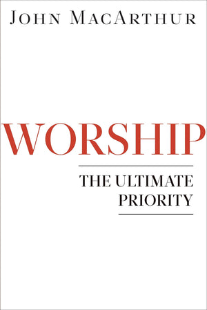 Worship: The Ultimate Priority,New