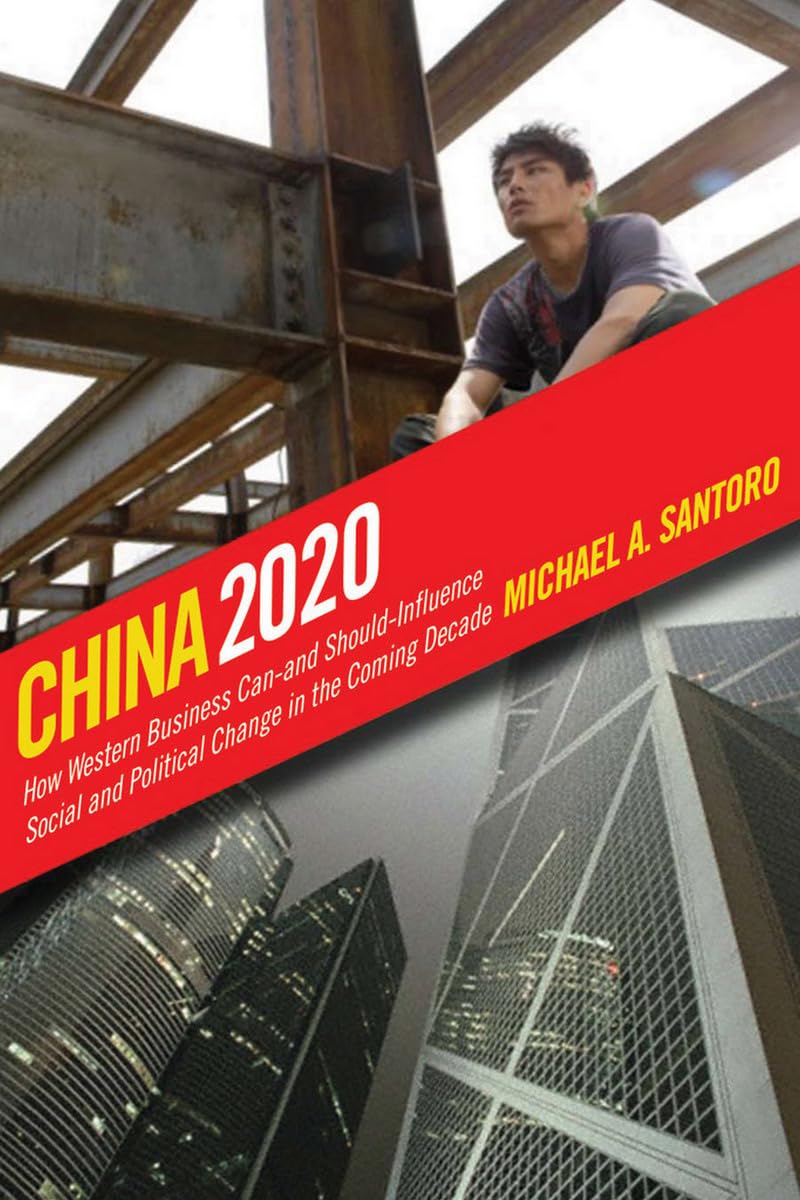 China 2020: How Western Business Canand ShouldInfluence Social and Political Change in the Coming Decade,Used