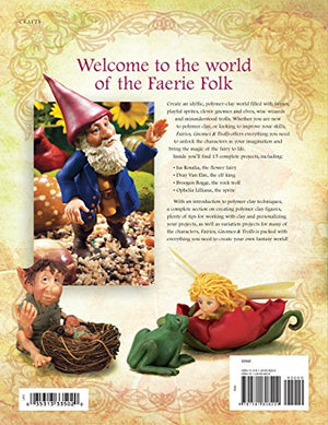 Fairies, Gnomes & Trolls: Create a Fantasy World in Polymer Clay,Used