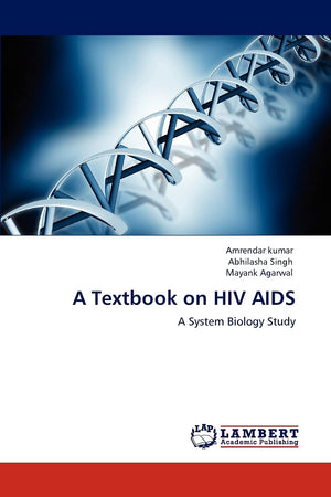 A Textbook on HIV AIDS: A System Biology Study,Used