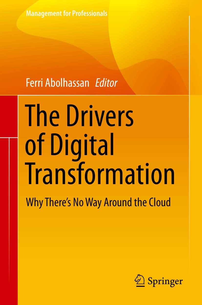 The Drivers of Digital Transformation: Why There's No Way Around the Cloud (Management for Professionals),Used