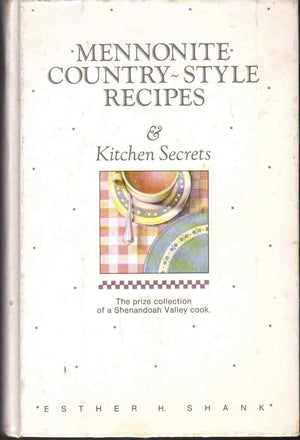 Mennonite CountryStyle Recipes & Kitchen Secrets,New