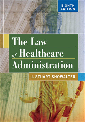 The Law of Healthcare Administration, Eighth Edition (Aupha/Hap Book),Used