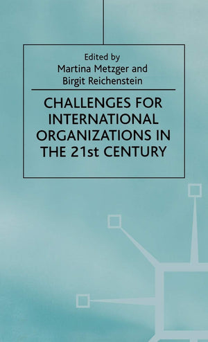 Challenges For International Organizations In The 21St Century: Essays In Honor Of Klaus Hfner