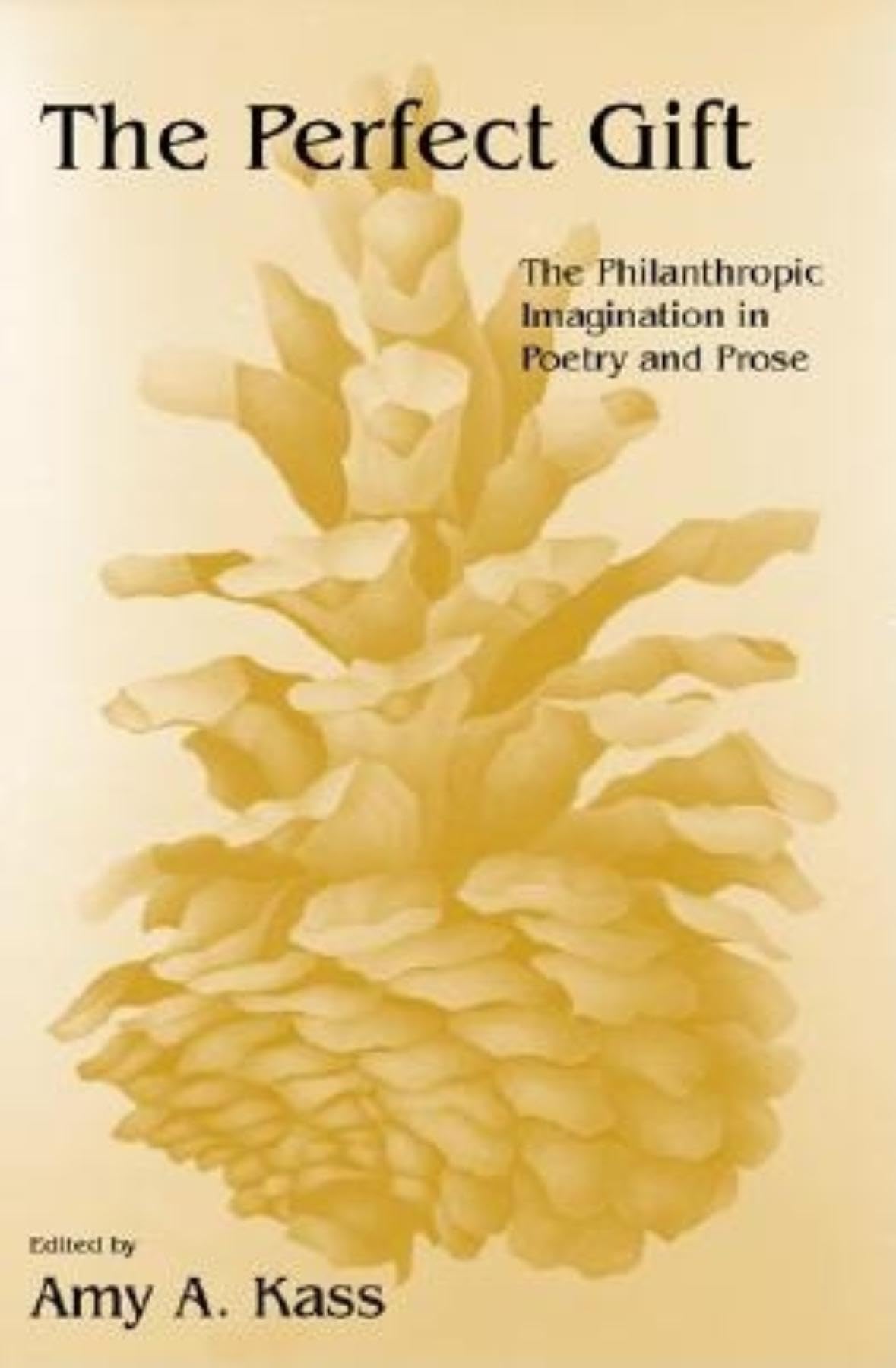 The Perfect Gift: The Philanthropic Imagination in Poetry and Prose,Used