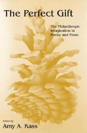 The Perfect Gift: The Philanthropic Imagination in Poetry and Prose,Used