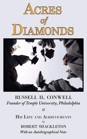 Acres of Diamonds: The Russell Conwell (Founder of Temple University) Story,Used