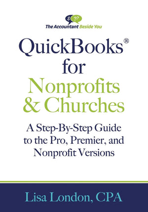 QuickBooks for Nonprofits & Churches: A SetpByStep Guide to the Pro, Premier, and Nonprofit Versions (The Accountant Beside Yo,Used