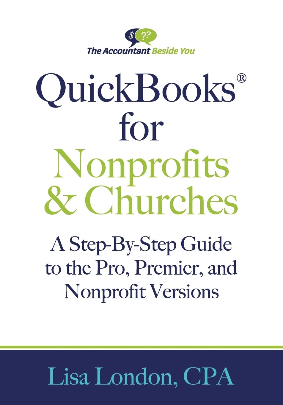 QuickBooks for Nonprofits & Churches: A SetpByStep Guide to the Pro, Premier, and Nonprofit Versions (The Accountant Beside Yo,Used