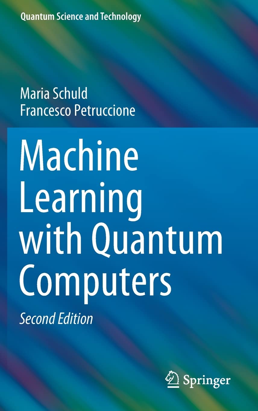 Machine Learning with Quantum Computers (Quantum Science and Technology),Used