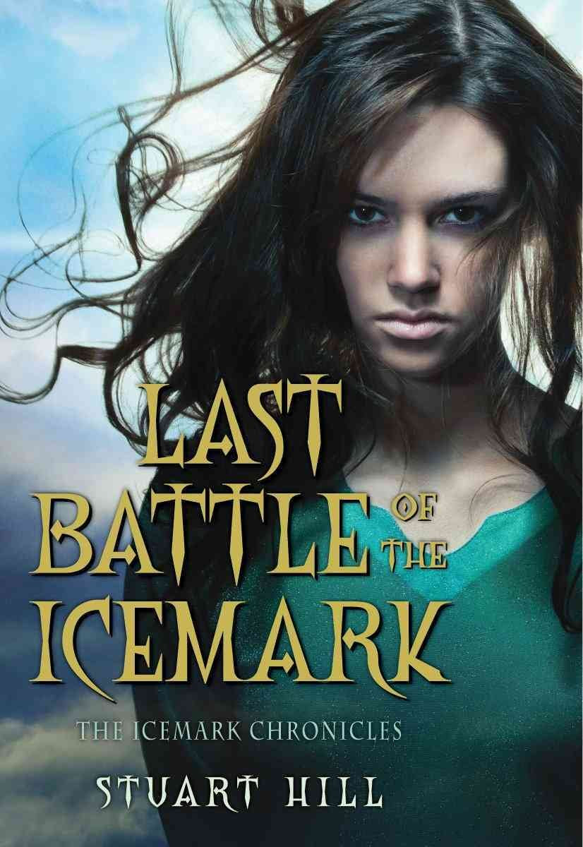 The Icemark Chronicles #3: Last Battle Of The Icemark,New