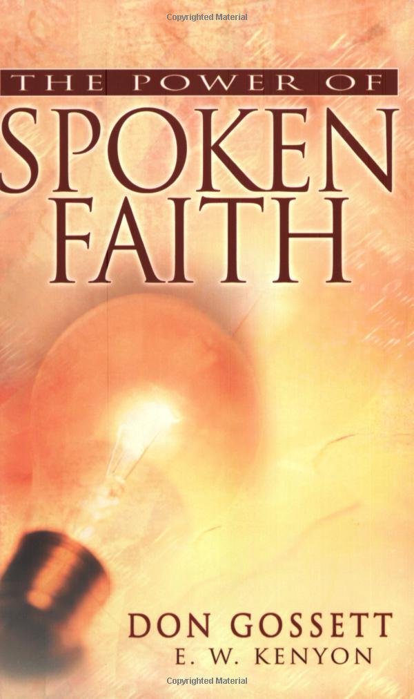 The Power of Spoken Faith,New