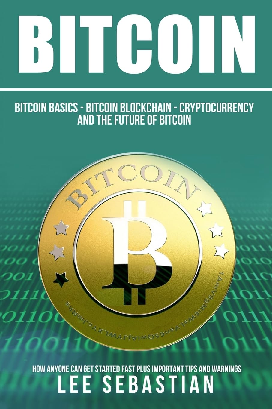 Bitcoin: The Bitcoin Basics: Bitcoin  Blockchain  Cryptocurrency And The Future Of Bitcoin,Used