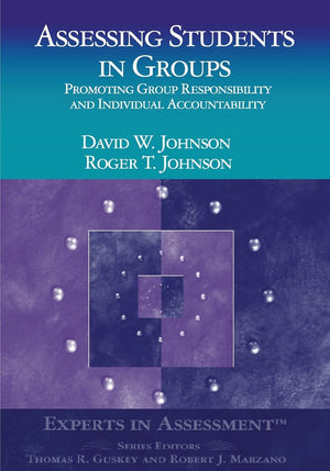 Assessing Students in Groups: Promoting Group Responsibility and Individual Accountability (Experts In Assessment Series),New