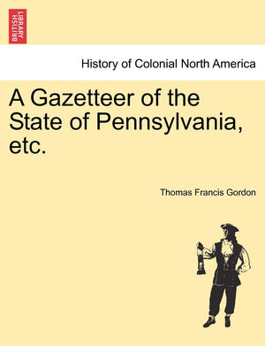 A Gazetteer of the State of Pennsylvania, etc.,New
