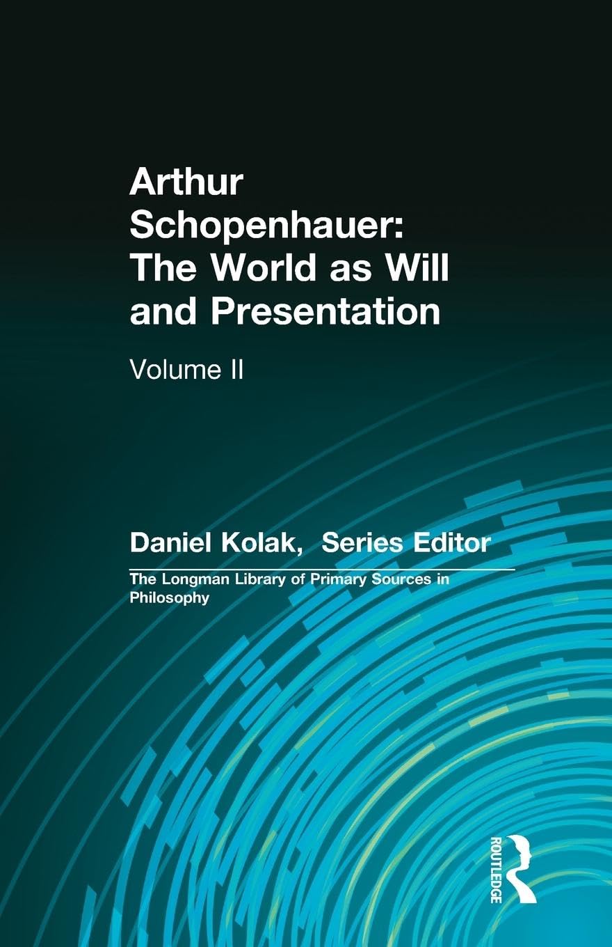The World As Will And Presentation, Volume 2 (Longman Library Of Primary Sources)