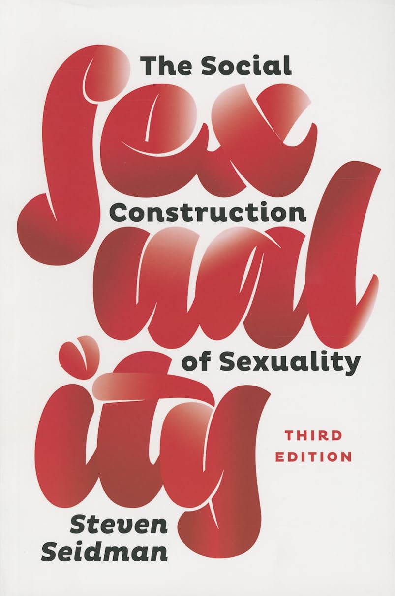The Social Construction Of Sexuality (Contemporary Societies)