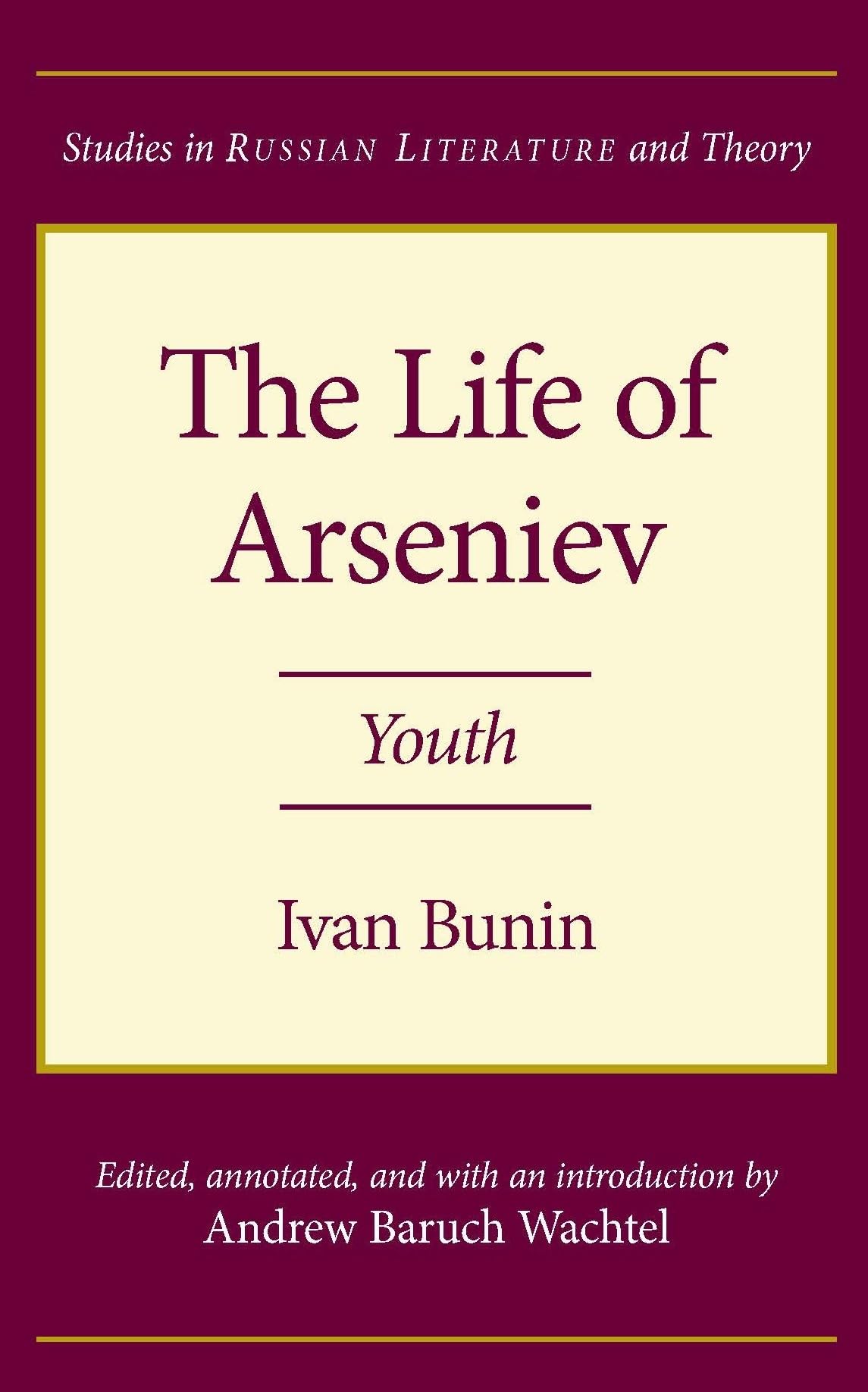 The Life Of Arseniev: Youth (Studies In Russian Literature And Theory),New