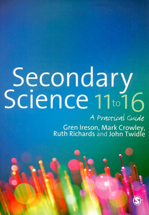 Secondary Science 11 to 16: A Practical Guide,New