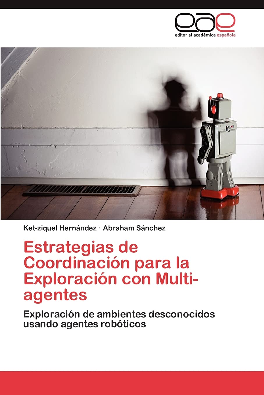 Estrategias de Coordinacin para la Exploracin con Multiagentes: Exploracin de ambientes desconocidos usando agentes rob,Used