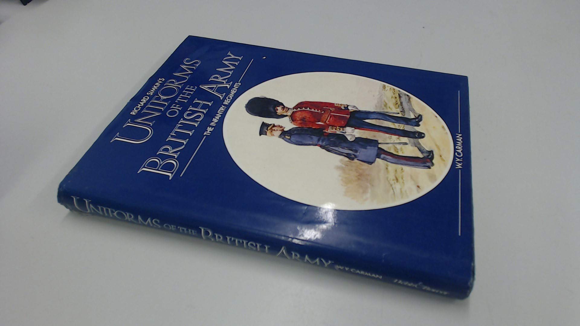 Richard Simkin'S Uniforms Of The British Army: Infantry, Royal Artillery, Royal Engineers And Other Corps From The Collections O-new