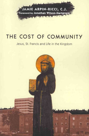 The Cost of Community: Jesus, St. Francis and Life in the Kingdom,Used