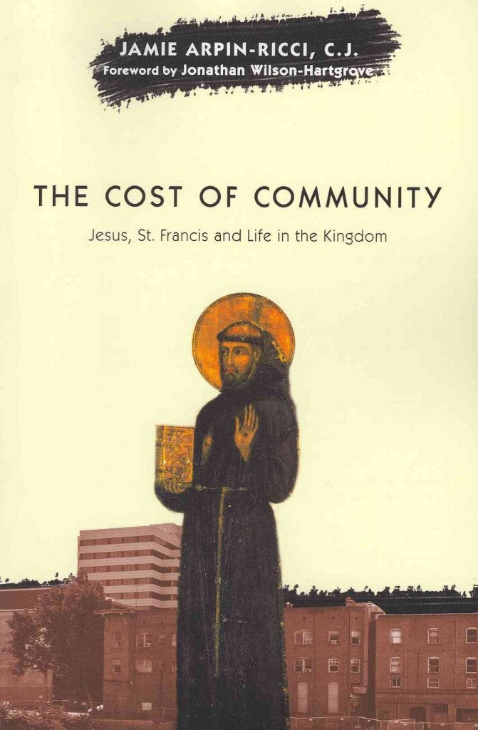 The Cost of Community: Jesus, St. Francis and Life in the Kingdom,Used