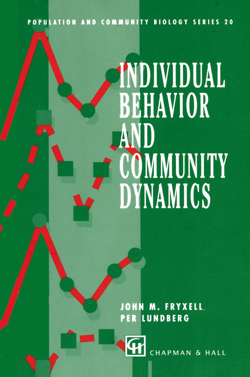 Individual Behavior and Community Dynamics (Population and Community Biology Series, 20),Used