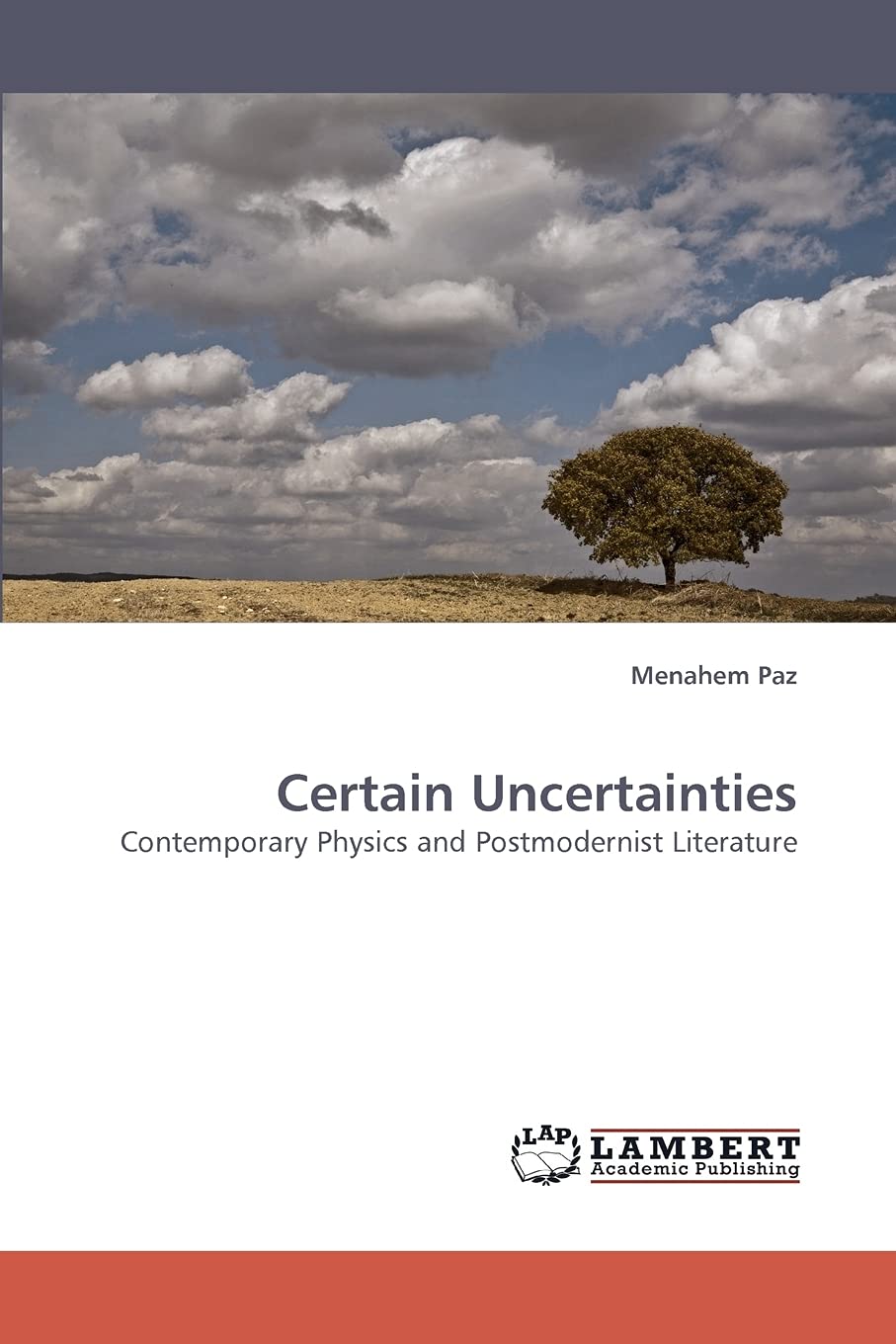 Certain Uncertainties: Contemporary Physics and Postmodernist Literature,Used