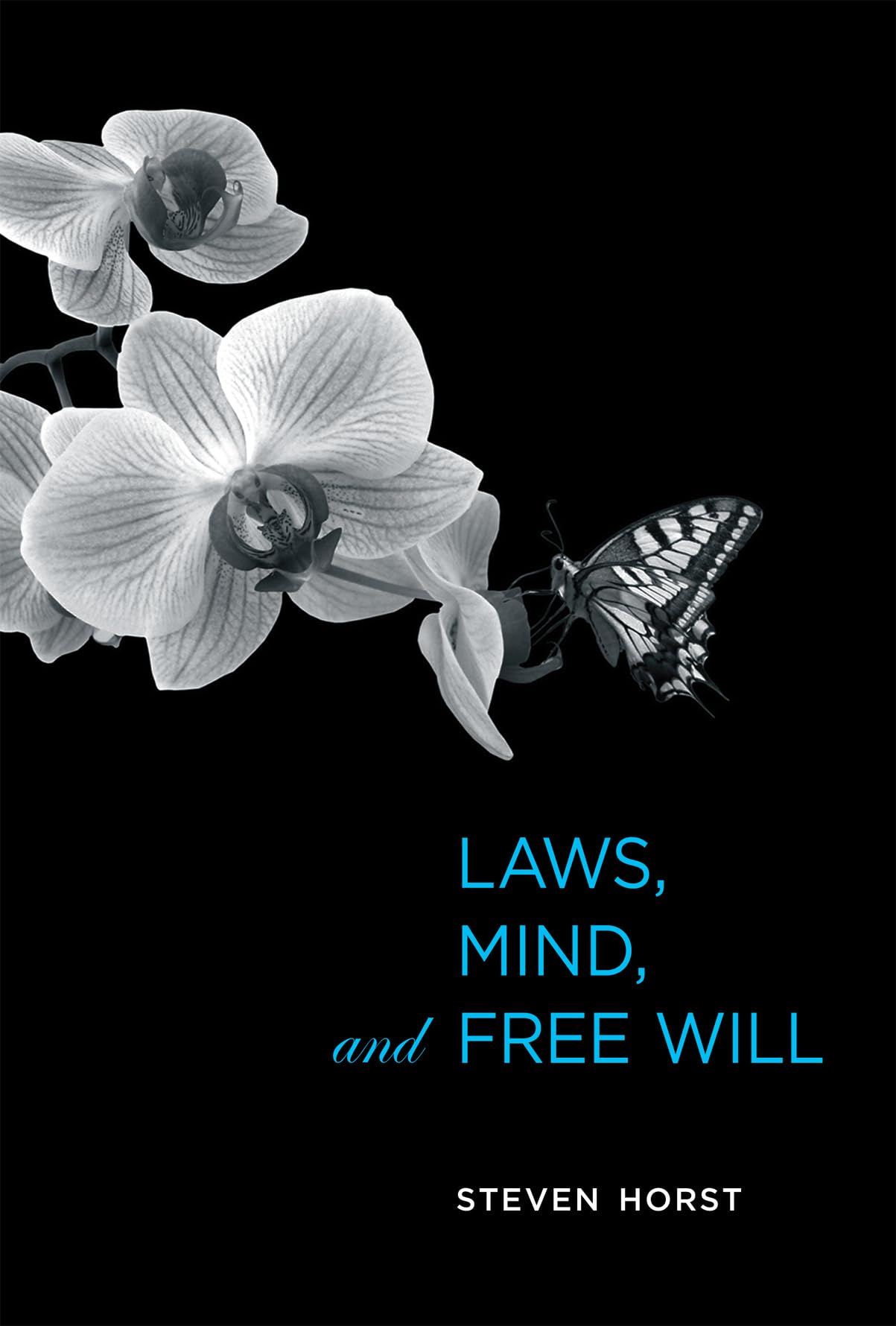 Laws, Mind, And Free Will (Life And Mind: Philosophical Issues In Biology And Psychology (Hardcover))