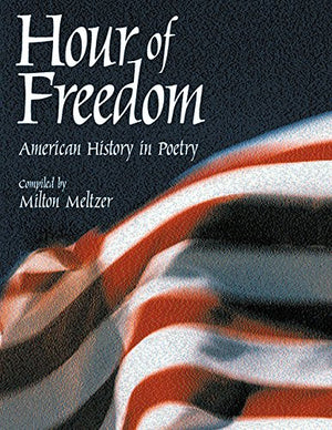 Hour of Freedom: American History in Poetry,New
