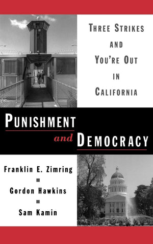 Punishment and Democracy: Three Strikes and You're Out in California (Studies in Crime and Public Policy),Used