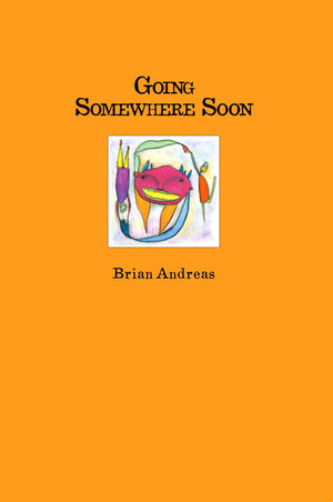 Going Somewhere Soon: Collected Stories & Drawings,Used