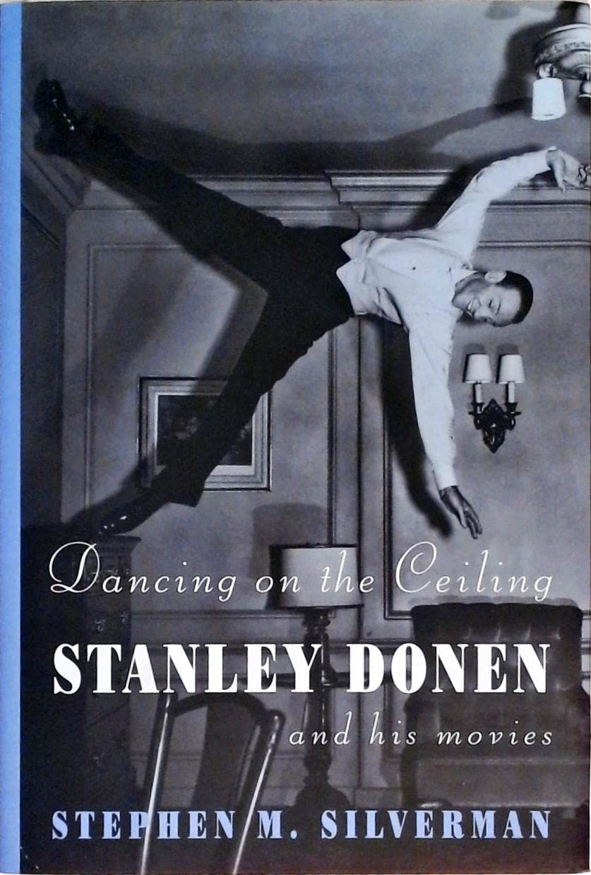 Dancing on the Ceiling: Stanley Donen and his Movies,Used