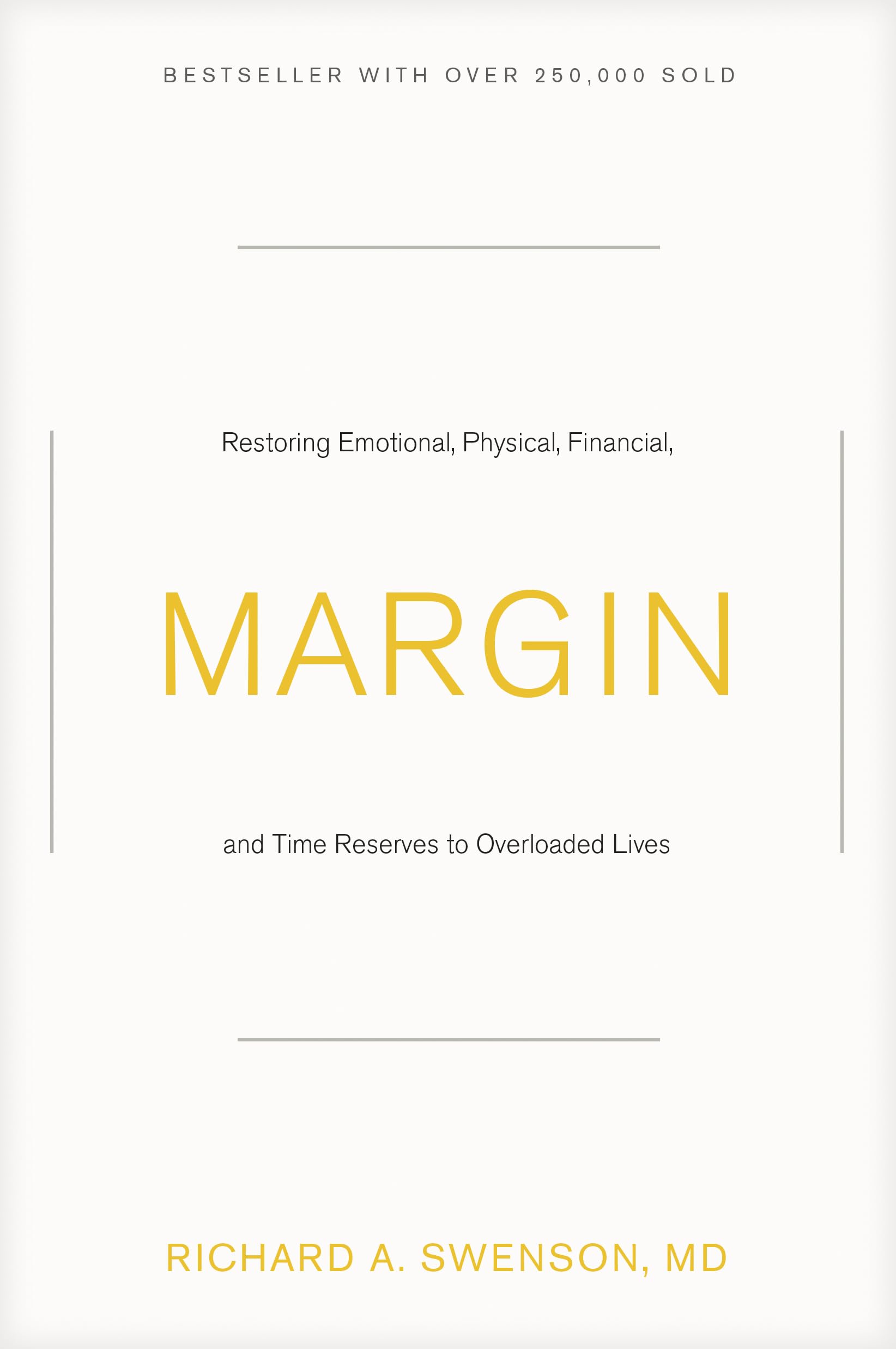 Margin: Restoring Emotional, Physical, Financial, And Time Reserves To Overloaded Lives