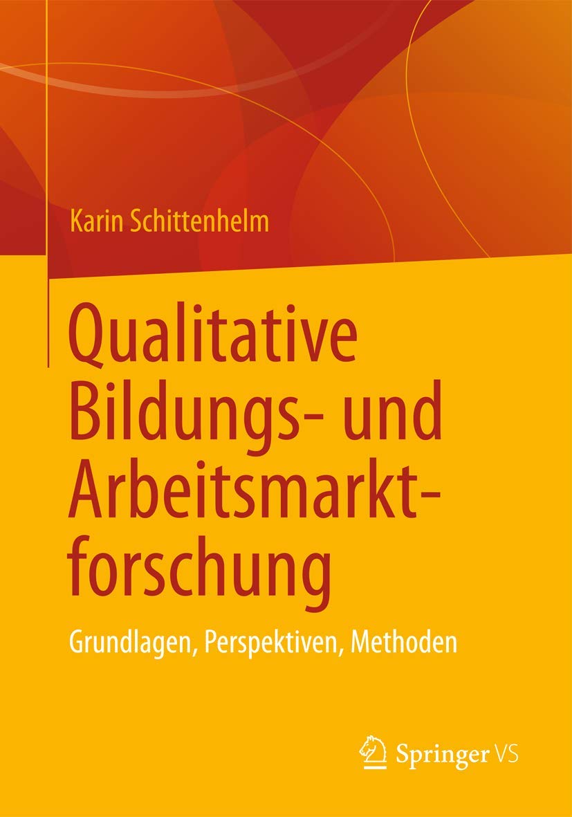 Qualitative Bildungs Und Arbeitsmarktforschung: Grundlagen, Perspektiven, Methoden (German Edition),Used